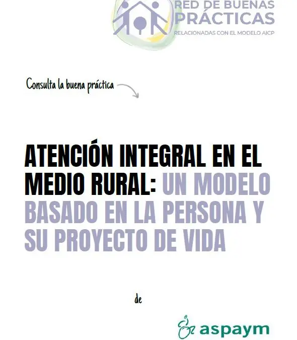 Atención Integral en el Medio Rural: un modelo basado en la persona y su proyecto de vida