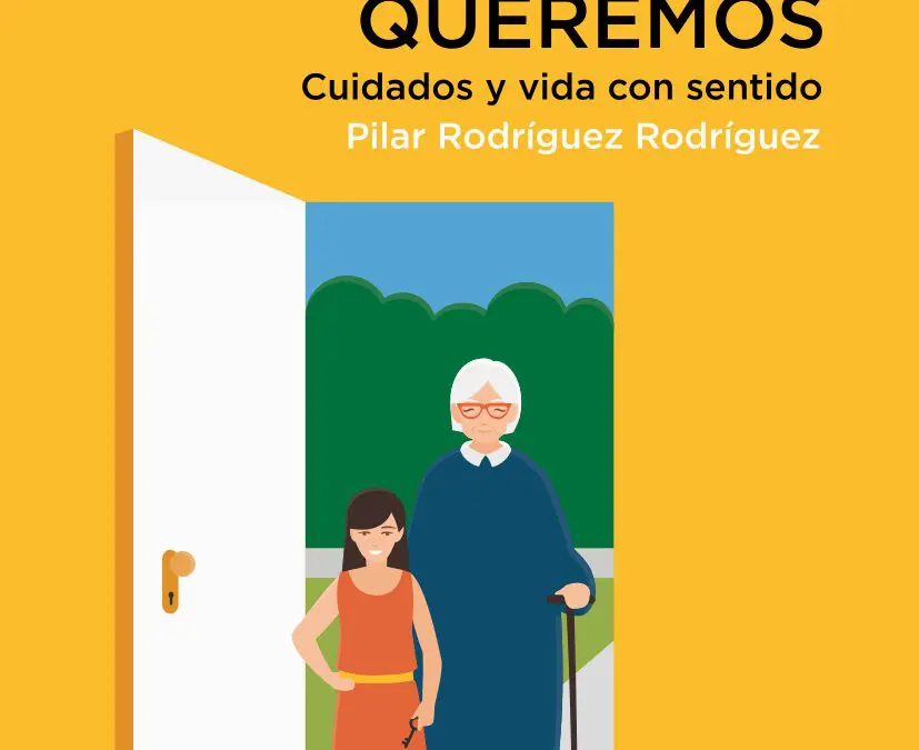LAS RESIDENCIAS QUE QUEREMOS. Cuidados y vida con sentido