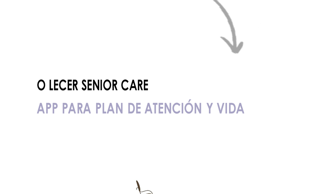 O Lecer Senior Care: APP para Plan de Atención y Vida