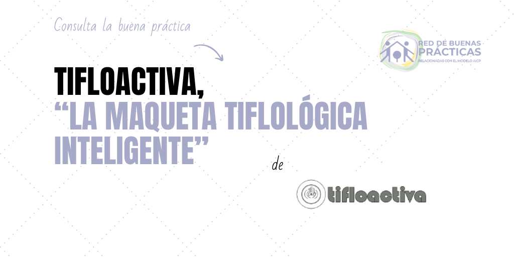 TIFLOACTIVA, “La maqueta tifológica inteligente”