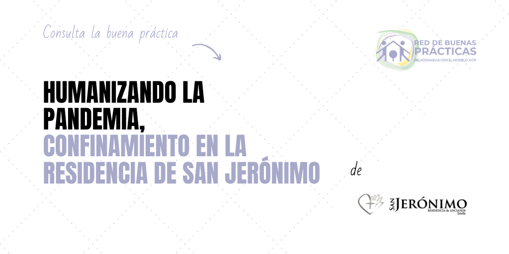 HUMANIZANDO LA PANDEMIA, Confinamiento en la Residencia de San Jerónimo