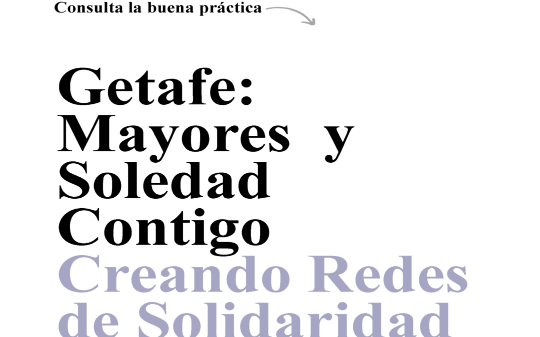 Getafe: Mayores y Soledad Contigo. Creando Redes de Solidaridad