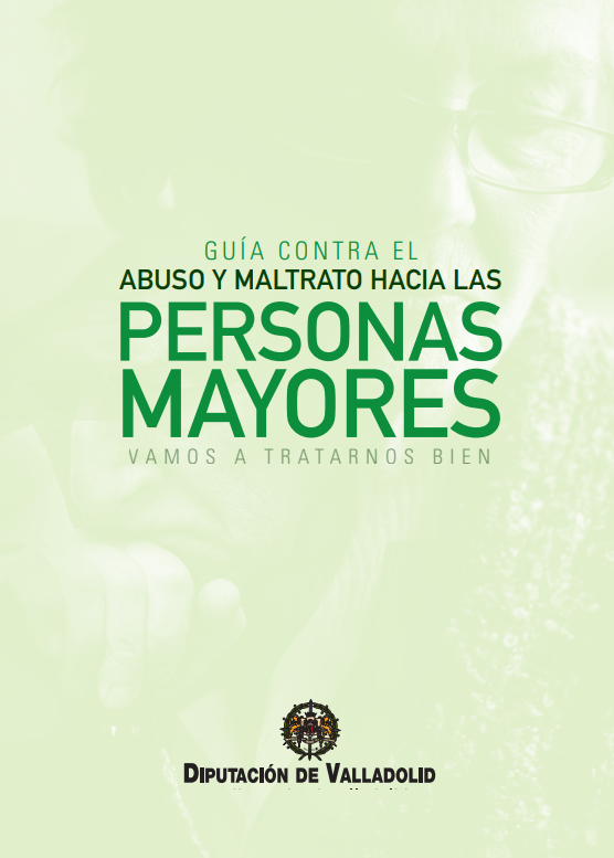 GUIA Contra Abuso y Maltrato hacia las Personas Mayores.DIP . Valladolid PORTADA